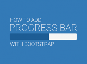 How to Add a Progress Bar with Bootstrap